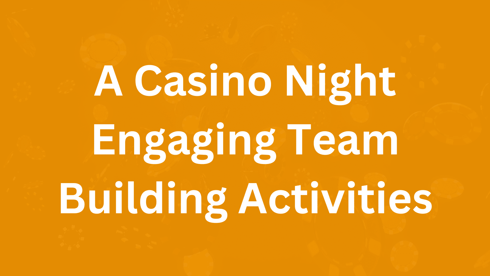 A Casino Night Engaging Team Building Activities_